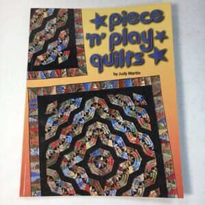 Piece N Play Quilts Instructional Book By Quirky Quilting Queen Judy Martin